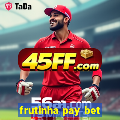 frutinha pay bet